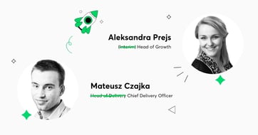 Mateusz Czajka Becomes Our First Chief Delivery Officer; Aleksandra Prejs to Lead Marketing as Head of Growth