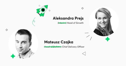 Mateusz Czajka Becomes Our First Chief Delivery Officer; Aleksandra Prejs to Lead Marketing as Head of Growth