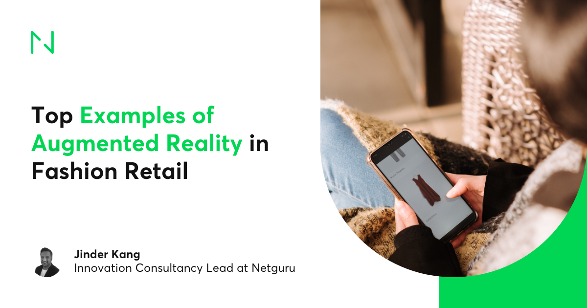 Top Examples of Augmented Reality (AR) in Fashion Retail